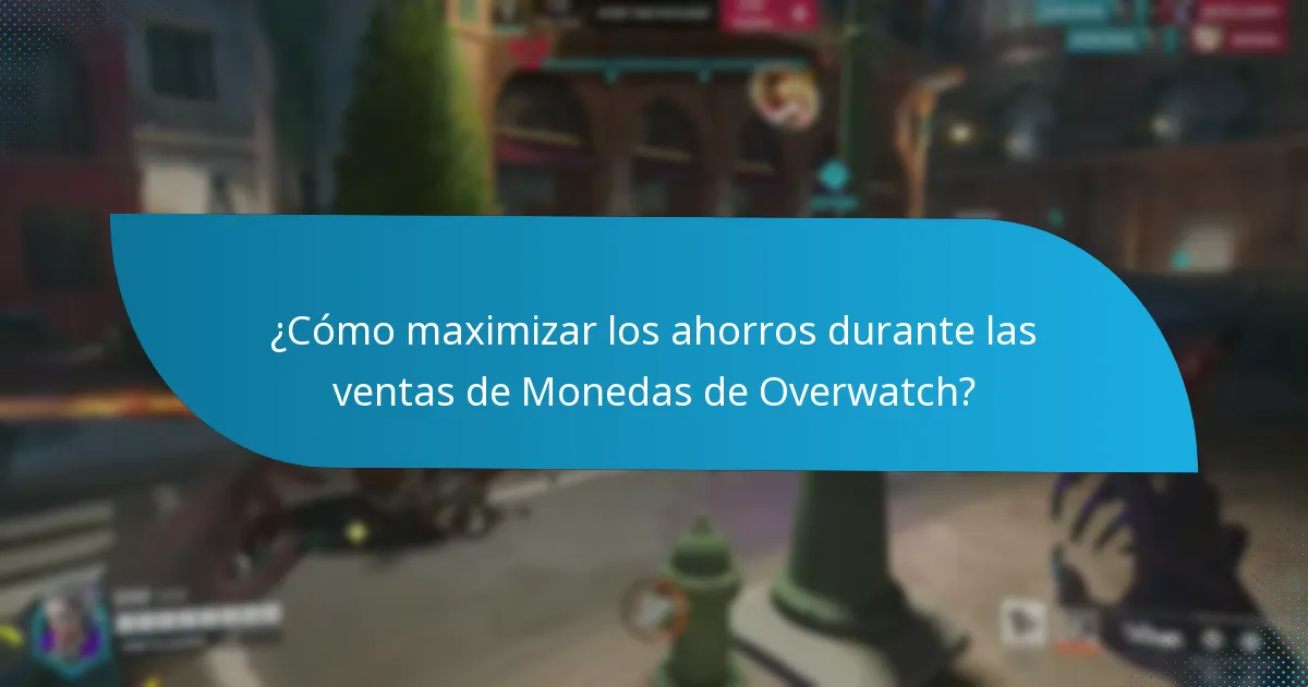 ¿Cómo maximizar los ahorros durante las ventas de Monedas de Overwatch?