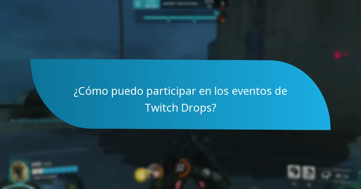 ¿Cuál es la duración de los eventos de Twitch Drops?