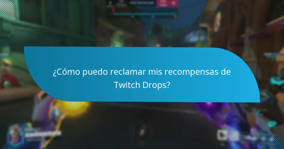 ¿Cómo puedo reclamar mis recompensas de Twitch Drops?