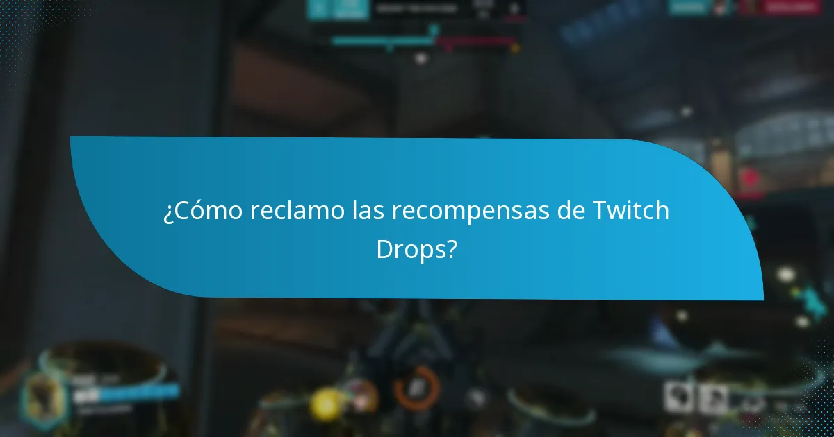 ¿Qué eventos presentan Twitch Drops?