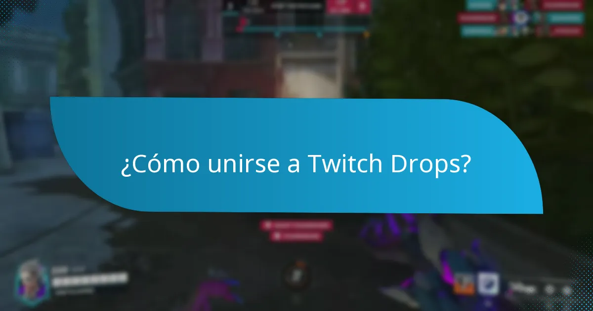 ¿Cuáles son los requisitos para participar en Twitch Drops?