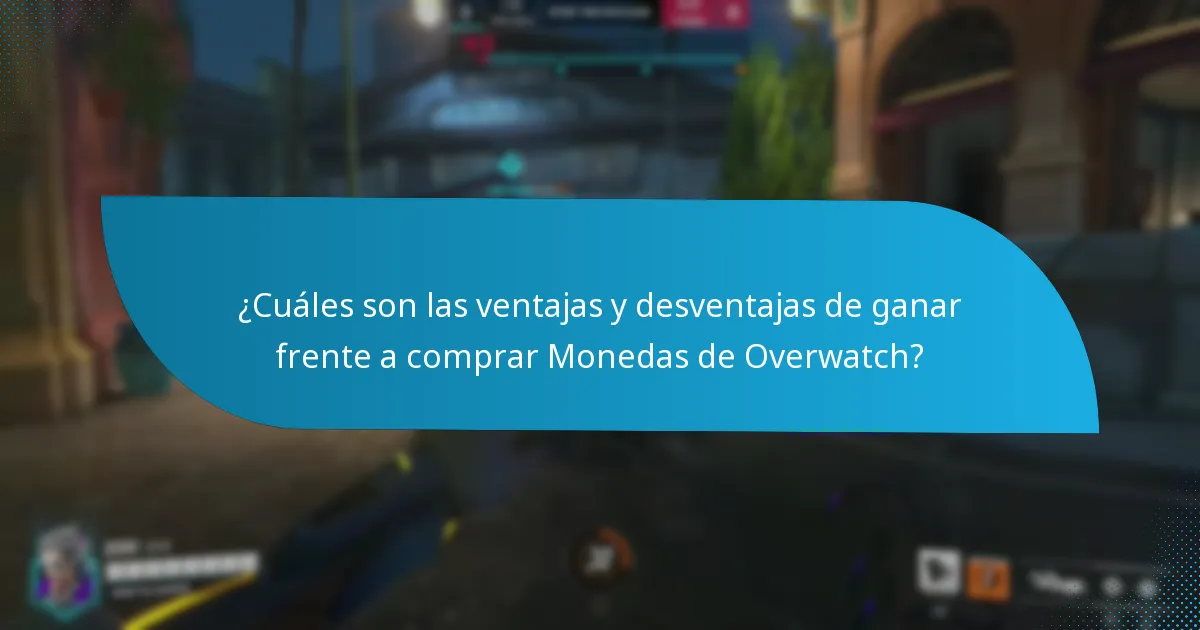 ¿Cuáles son las ventajas y desventajas de ganar frente a comprar Monedas de Overwatch?