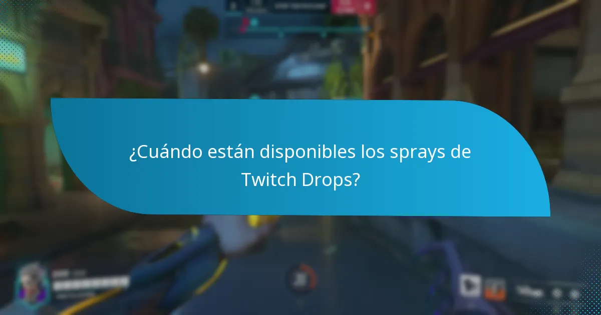 ¿Cuándo están disponibles los sprays de Twitch Drops?