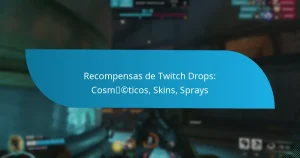 Recompensas de Twitch Drops: Cosméticos, Skins, Sprays
